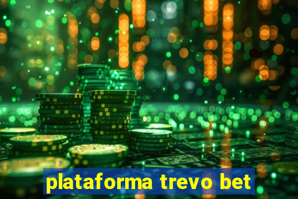 plataforma trevo bet